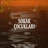 EtkiBolatcan - Sokak Çocukları (feat. Thypon, Motto Plaza, Morfomark, MetaFlow & Ribat) - Single